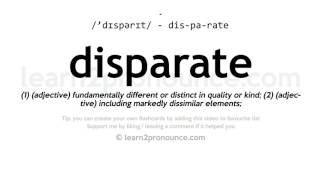 Pronunciation of Disparate  Definition of Disparate [upl. by Nreval]