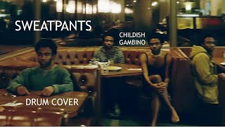 CHILDISH GAMBINO  SWEATPANTS  DRUM COVER [upl. by Gil73]