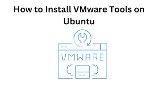 How to Install VMware Tools on Ubuntu [upl. by Bee411]