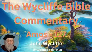 quotThe Wycliffe Bible Commentaryquot Amos  Volume 27  John Wycliffe [upl. by Eneleh]