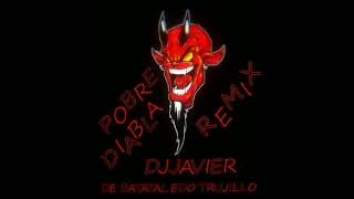 POBRE DIABLA REMIX CAR AUDIO DJ JAVIER [upl. by Anikahs]