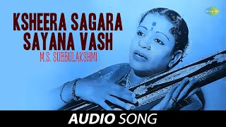 Ksheera Sagara Sayana Vash  Audio Song  M S Subbulakshmi  Carnatic  Classical Music [upl. by Jezebel]