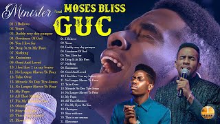 3 Hours Non Stop Worship  Soaking WORSHIP Songs  Minister GUC Moses Bliss [upl. by Anuahsar818]