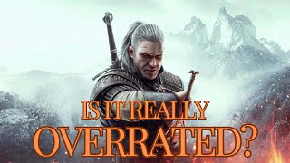 The Witcher 3 Overrated or Masterpiece [upl. by Atiluap291]