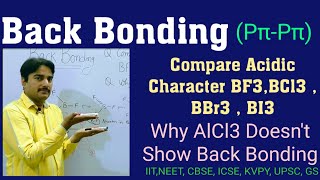 Back BondingpπpπCompare Acidic Character Of BF3BCl3BBr3BI3AlCl3 doesnt show Back Bonding [upl. by Yznel]