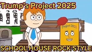 Trump’s Project 2025 School House Rock Style [upl. by Mundy]