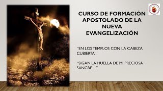 CURSO DE FORMACIÓN DEL APOSTOLADO DE LA NUEVA EVANGELIZACIÓN [upl. by Fisk]