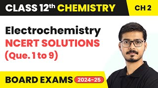 Electrochemistry  NCERT Solutions Que 1 to 9  Class 12 Chemistry Chapter 2  CBSE 202425 [upl. by Crocker]