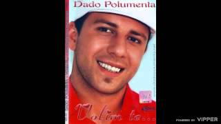 Dado Polumenta  Gdje si sad  Audio 2007 [upl. by Skipp]