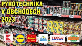 Pyrotechnika v obchodech 2023  Kaufland Lidl Penny Albert Tesco Globus [upl. by Warrenne]