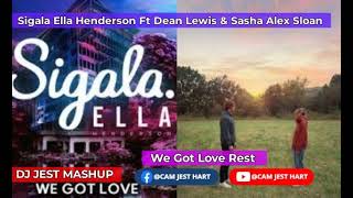 Sigala Ella Henderson We Got Love Ft Dean Lewis amp Sasha Alex Sloan Rest Remix [upl. by Elyrad257]