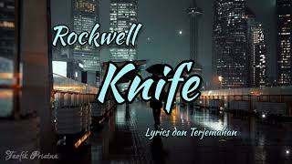 Knife  Rockwell Lirik Lagu Terjemahan [upl. by Anbul]