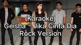 Karaoke GeishaJika Cinta Dia Rock Version [upl. by Mariette]