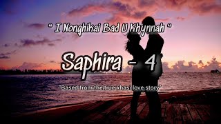 Saphira  Part 4  Based from the true khasi love story  Coming Soon KhrawUmdor [upl. by Lyrehc102]