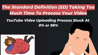 Solved Youtube Video Uploading Process Stuck At 0 or 99 SD Version Processing [upl. by Ahseneuq]