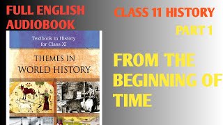 Class 11th NCERT History Audiobook for UPSC CH1  World History  From the beginning of time [upl. by Oreves931]