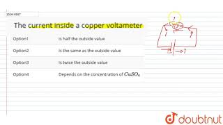 The current inside a copper voltameter [upl. by Mendy]