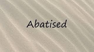 How to Pronounce Abatised [upl. by Randy556]