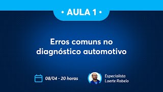 Aula 1  Erros Comuns no Diagnóstico Automotivo [upl. by Gabi]