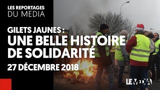 GILETS JAUNES  UNE BELLE HISTOIRE DE SOLIDARITÉ [upl. by Adur457]