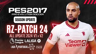 PES 2017  Latest Update V1 amp V2 For RZPatch Season 2024  All Competitions Download amp Install [upl. by Parsons943]