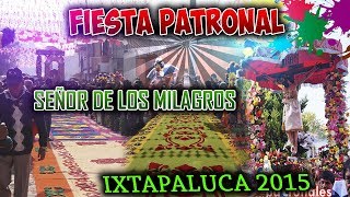 FIESTA PATRONAL EN HONOR AL SEÑOR DE LOS MILAGROS IXTAPALUCA MEXICO 2015 [upl. by Claudius470]