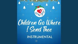 Children Go Where I Send Thee Instrumental [upl. by Enilrae100]