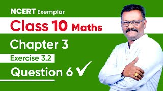 NCERT EXEMPLAR  10th Maths  CHAPTER 3  Exercise 32  Question 6  Suresh Kannan [upl. by Montanez]