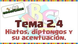 Lengua tema 24 Los hiatos y diptongos y su acentuación [upl. by Annadiane]