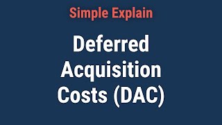 What Are Deferred Acquisition Costs DAC [upl. by Billy]