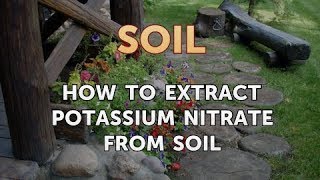 How to Extract Potassium Nitrate From Soil [upl. by Franchot]