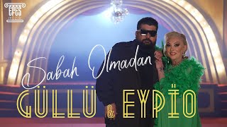 Güllü amp Eypio  Sabah Olmadan [upl. by Adnilema503]