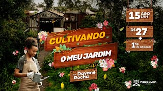 CULTIVANDO O MEU JARDIM  DAYANA ROCHA  19H  150823  VERBO PETROLINA [upl. by Lipps]