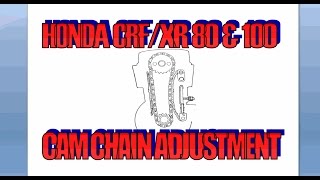 CAM CHAIN ADJUSTMENT HONDA CRF  XR 80 amp100 [upl. by Ainez856]