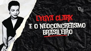 Lygia Clark e o neoconcretismo brasileiro [upl. by Nedry]