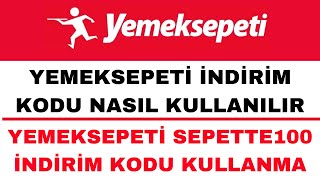 Yemeksepeti Sepette 100 Kodu Nasıl Kullanılır  Yemek Sepeti İndirim Kodu [upl. by Peri]