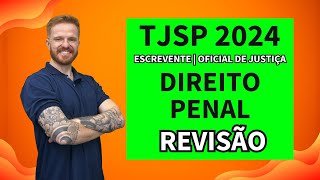 TJSP  ESCREVENTE E OFICIAL DE JUSTIÇA  DIREITO PENAL REVISÃO  PROF CENOURA [upl. by Connors636]