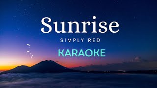 Sunrise  Simply Red Karaoke [upl. by Oilicec]