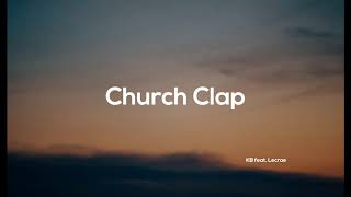 Church Clap by KB feat Lecrae Christian Song Christian Worship Song Worship Dance Song [upl. by Reiss278]