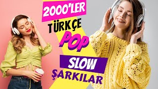 2000LER SLOW ŞARKILAR VOL1  2000ler Türkçe Pop  2000li Şarkılar Karışık MİX [upl. by Ahpla]