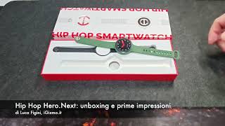 Hip Hop HeroNext unboxing e prime impressioni dello smartwatch low cost [upl. by Latrell916]