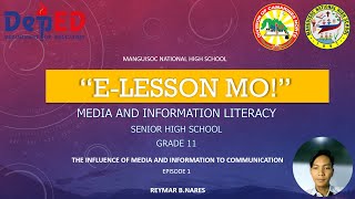 quotTHE INFLUENCE OF MEDIA amp INFORMATION TO COMMUNICATIONquot  MIL Subject E lesson Mo Episode 1 [upl. by Sherburne358]