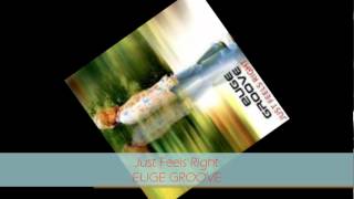 Euge Groove  JUST FEELS RIGHT [upl. by Hayse]