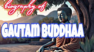 Biography of Gautam Buddhaa  Siddhartha Gautam  Lumbini Nepal  inspiredbuddhaa [upl. by Adnohs694]