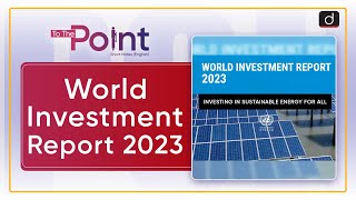 World Investment Report UNCTAD  To The Point  Drishti IAS English [upl. by Alexei175]