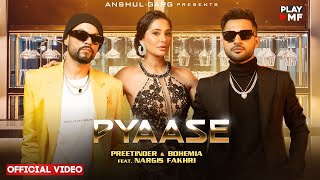 PYAASE  Preetinder amp Bohemia  Nargis Fakhri Rajat Nagpal  Anshul Garg  Latest Punjabi songs 2023 [upl. by Annelak]