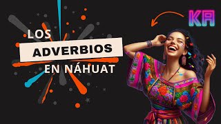 Los Adverbios en Náhuat [upl. by Lais]