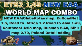 ETS2 149 NEW EAA WORLD MAP COMBO Euroadnet 15 Road to Africa 102 etc [upl. by Ettelliw441]