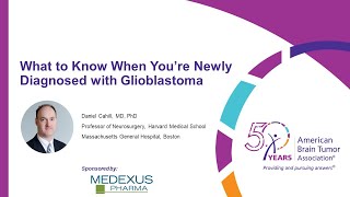 What to Know When Newly Diagnosed with Glioblastoma [upl. by Enilehcim]