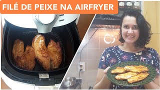 FILÉ DE PEIXETILÁPIA NA AIR FRYER  SAUDÁVEL E FÁCIL DE FAZER  FRITADEIRA SEM ÓLEO  Solange Faria [upl. by Humfrid]